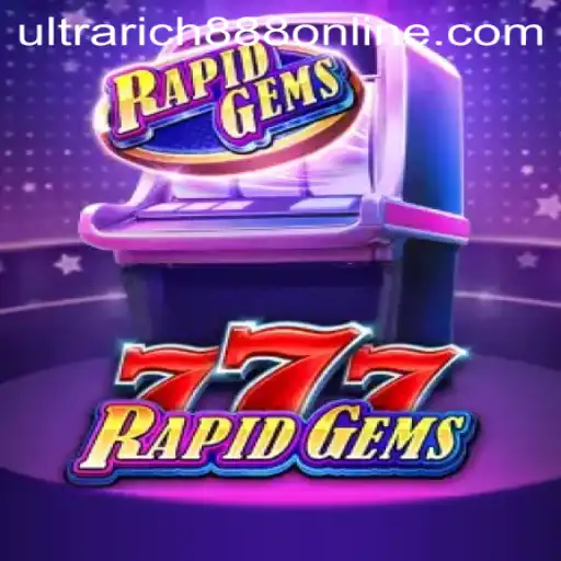 Step into the Thrilling World of RapidGems777: Your Guide to UltraRich888