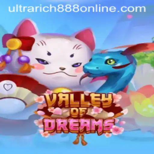 Explore the Enchanting World of ValleyofDreams: A Journey with UltraRich888
